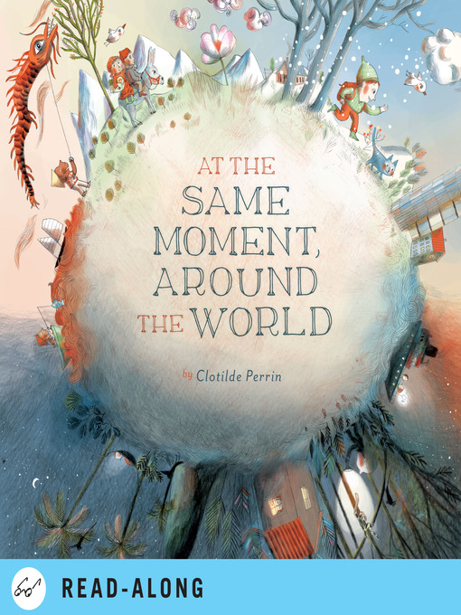 Title details for At the Same Moment, Around the World by Clotilde Perrin - Available
